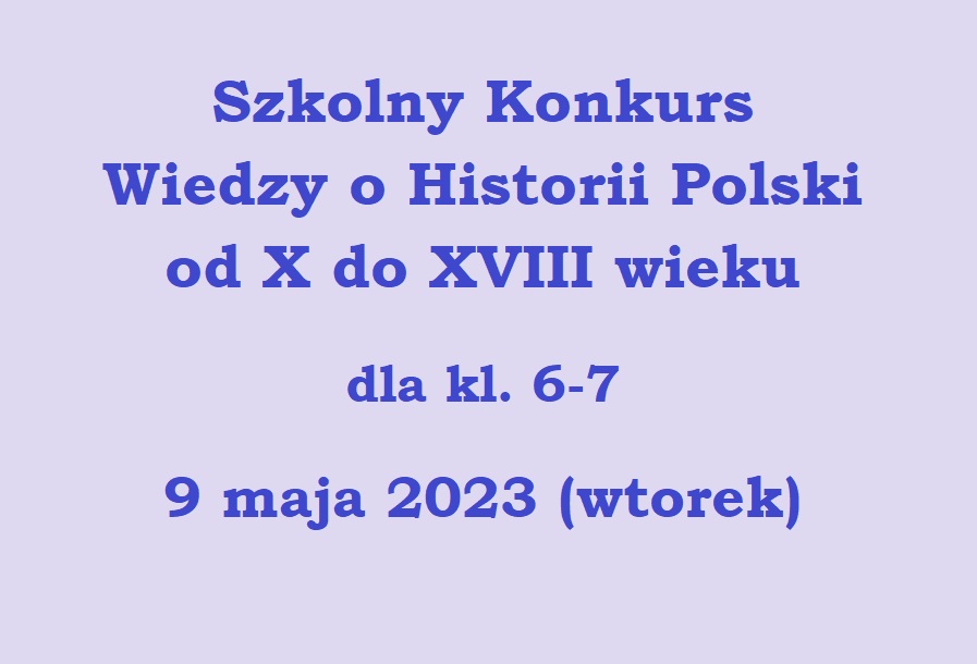 Read more about the article Szkolny Konkurs Wiedzy o Historii Polski  od X do XVIII w.  dla kl. 6-7
